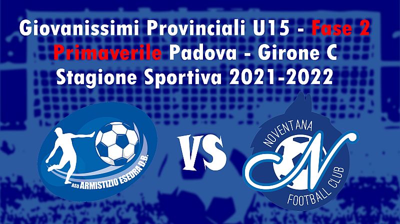 1^ giornata Giovanissimi Provinciali U15 Fase 2 Primaverile Padova Girone C SS 2021-2022